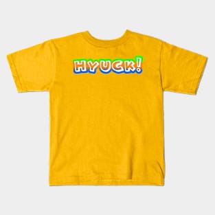 HYUCK! Kids T-Shirt